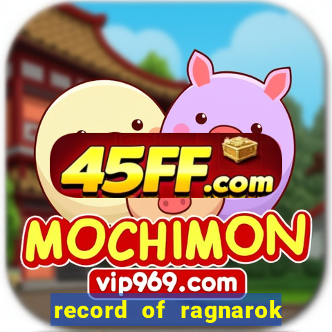 record of ragnarok 3 temporada ep 1